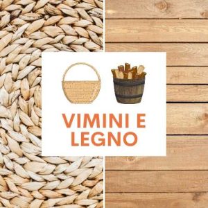 VIMINI E LEGNO